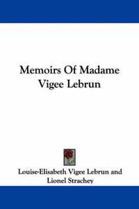 Cover image for Memoirs of Madame Vigee Lebrun