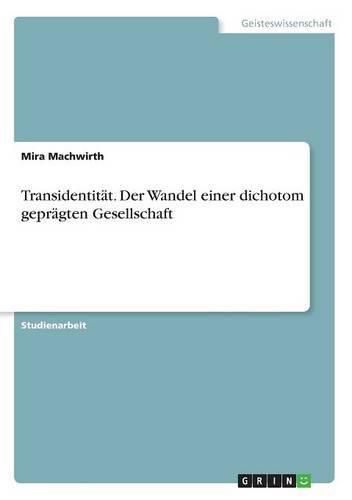 Cover image for Transidentitat. Der Wandel einer dichotom gepragten Gesellschaft