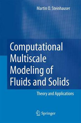 Computational Multiscale Modeling of Fluids and Solids: Theory and Applications