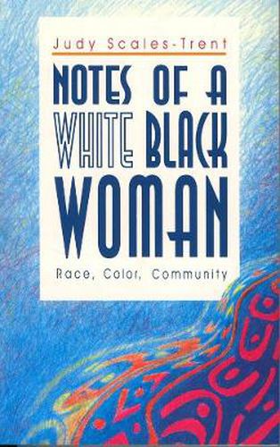 Cover image for Notes of a White Black Woman: Race, Color, Community