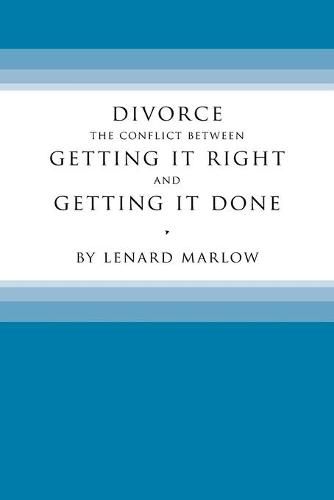 Cover image for Divorce: The Conflict Between Getting It Right and Getting It Done