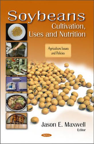 Cover image for Soybeans: Cultivation, Uses & Nutrition