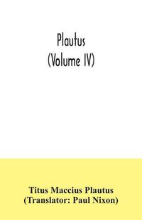 Cover image for Plautus (Volume IV)