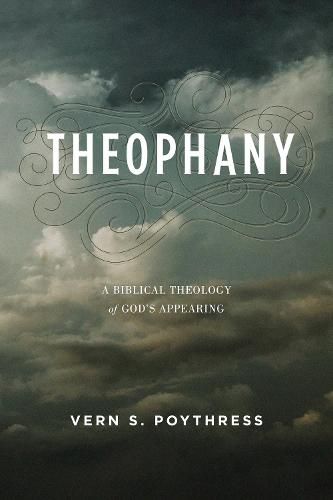 Cover image for Theophany: A Biblical Theology of God's Appearing