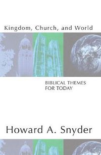 Cover image for Kingdom, Church, and World: Biblical Themes for Today