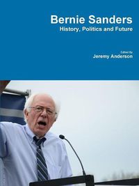 Cover image for Bernie Sanders - History, Politics and Future