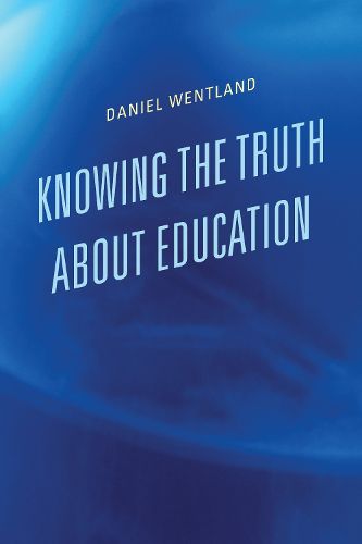 Cover image for Knowing the Truth about Education