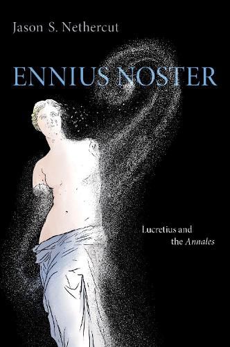 Cover image for Ennius Noster: Lucretius and the Annales