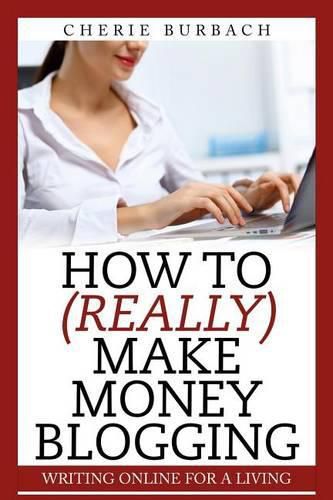 Cover image for How to (Really) Make Money Blogging