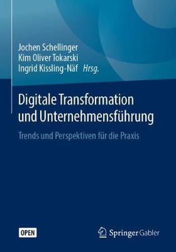 Cover image for Digitale Transformation und Unternehmensfuhrung: Trends und Perspektiven fur die Praxis