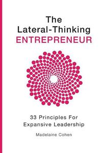 Cover image for The Lateral Thinking Entrepreneur - 33 Principles for Expansive Leadership