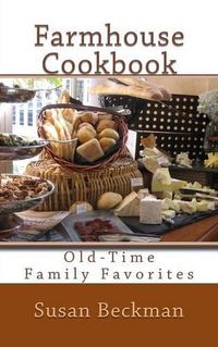 Cover image for Farmhouse Cookbook: Old-Time Family Favorites