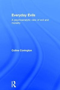 Cover image for Everyday Evils: A psychoanalytic view of evil and morality