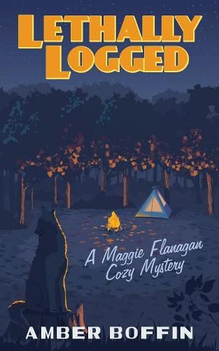 Cover image for Lethally Logged: A Maggie Flanagan Cozy Mystery