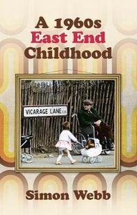 Cover image for A 1960s East End Childhood