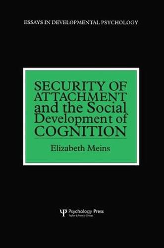 Security of Attachment and the Social Development of Cognition
