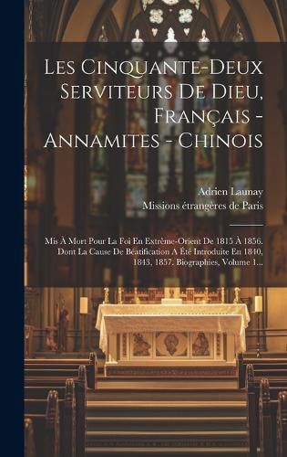 Cover image for Les Cinquante-deux Serviteurs De Dieu, Francais - Annamites - Chinois