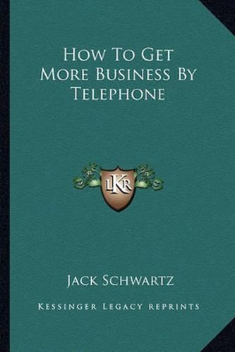 Cover image for How to Get More Business by Telephone