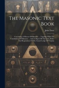 Cover image for The Masonic Text Book