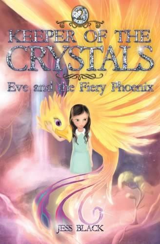 Keeper of the Crystals: #2 Eve and the Fiery Phoenix