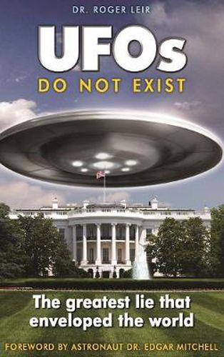 UFOs Do Not Exist: The Greatest Lie That Enveloped the World