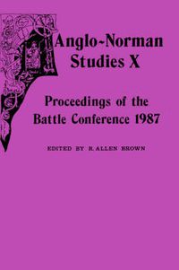 Cover image for Anglo-Norman Studies X: Proceedings of the Battle Conference 1987