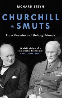 Cover image for Churchill & Smuts: From Enemies to Lifelong Friends