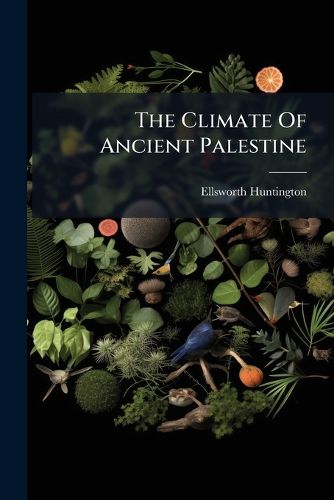 Cover image for The Climate Of Ancient Palestine