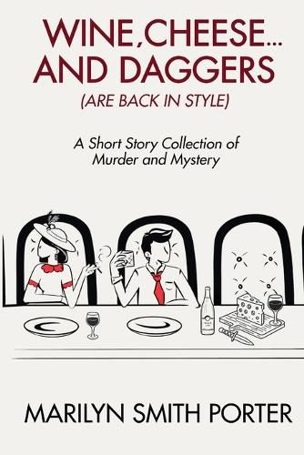Cover image for Wine, Cheese, and Daggers (Are Back in Style)