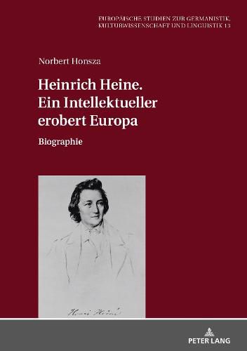 Cover image for Heinrich Heine. Ein Intellektueller Erobert Europa: Biographie