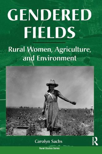 Cover image for Gendered Fields: Rural Women, Agriculture, And Environment