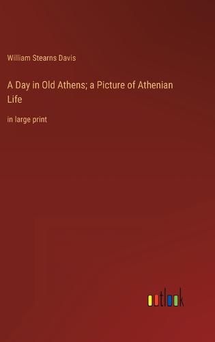 A Day in Old Athens; a Picture of Athenian Life