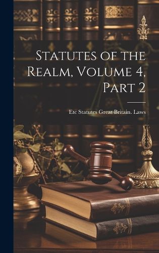 Cover image for Statutes of the Realm, Volume 4, part 2