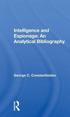 Cover image for Intelligence and Espionage: An Analytical Bibliography: An Analytical Bibliography