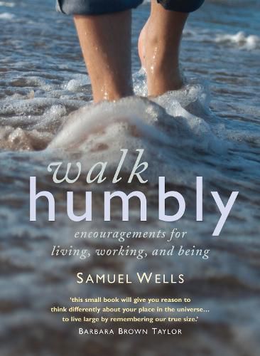 Cover image for Walk Humbly: Encouragements for living, working and being