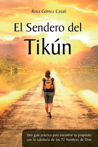 Cover image for El Sendero del Tikun: Una guia practica para encontrar tu proposito con la sabiduria de los 72 Nombres de Dios