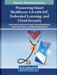 Cover image for Pioneering Smart Healthcare 5.0 with IoT, Federated Learning, and Cloud Security