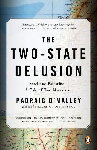 The Two-state Delusion: Isreal and Palestine - A Tale of Two Narratives