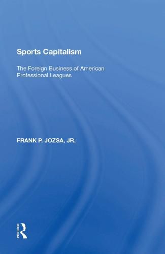 Sports Capitalism: The Foreign Business of American Professional Leagues