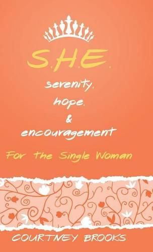 Cover image for S.H.E. Serenity, Hope, and Encouragement: For the Single Woman