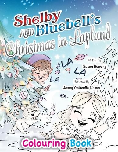 Cover image for Shelby and Bluebell's Christmas in Lapland - Colouring Book