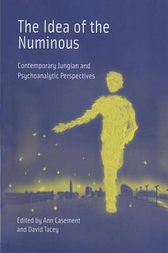Cover image for The Idea of the Numinous: Contemporary Jungian and Psychoanalytic Perspectives