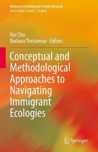 Cover image for Conceptual and Methodological Approaches to Navigating Immigrant Ecologies