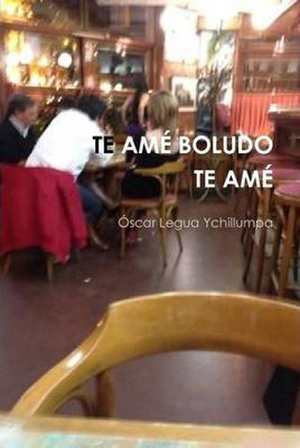 Cover image for Te Ame Boludo Te Ame