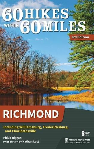 Cover image for 60 Hikes Within 60 Miles: Richmond: Including Williamsburg, Fredericksburg, and Charlottesville