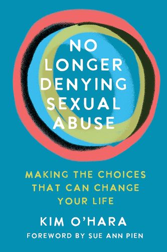 Cover image for No Longer Denying Sexual Abuse: Making the Changes That Can Change Your Life