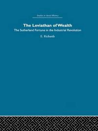 Cover image for The Leviathan of Wealth: The Sutherland fortune in the industrial revolution