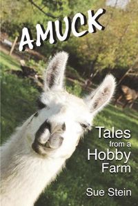 Cover image for Amuck: Tales From a Hobby Farm