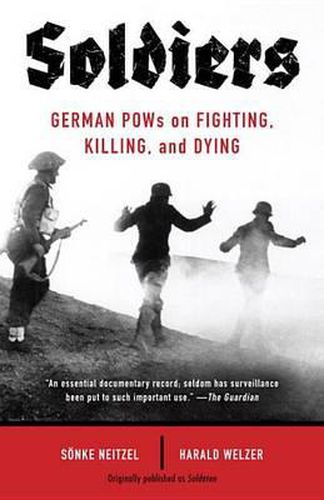 Cover image for Soldiers: German POWs on Fighting, Killing, and Dying