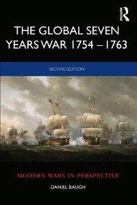 Cover image for The Global Seven Years War 1754-1763: Britain and France in a Great Power Contest